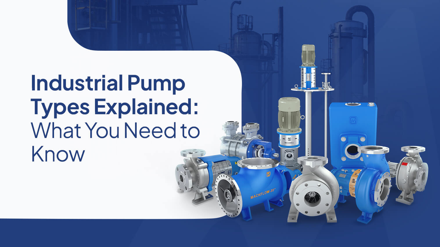 Industrial Pump Types Explained: What You Need to Know