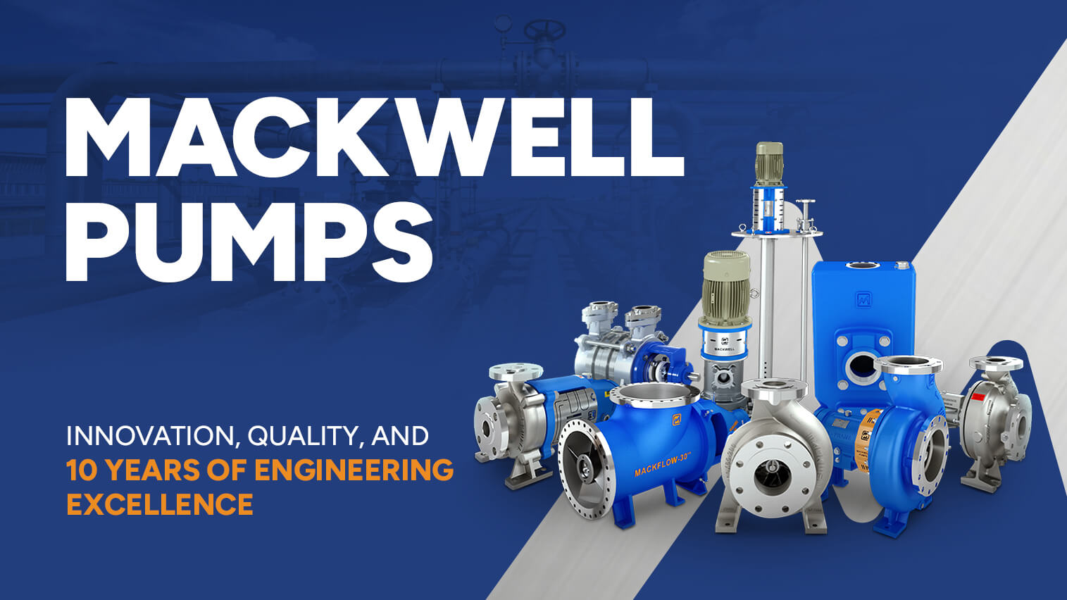 Mackwell Pumps: Innovation, Quality and 10 Years of Engineering Excellence