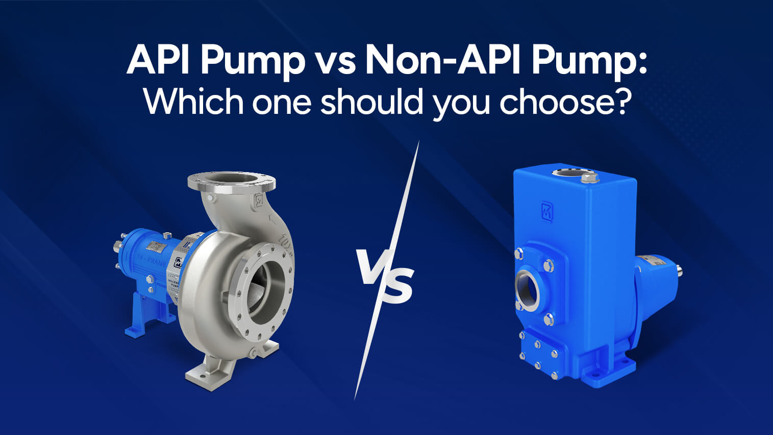API Pump vs Non-API Pump: Which One Should You Choose?