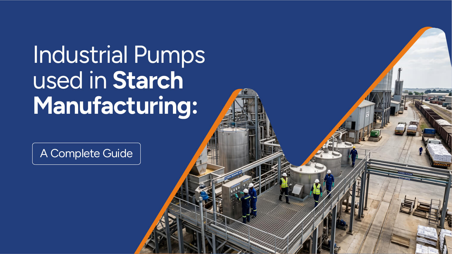 Industrial Pumps Used in Starch Manufacturing: A Complete Guide